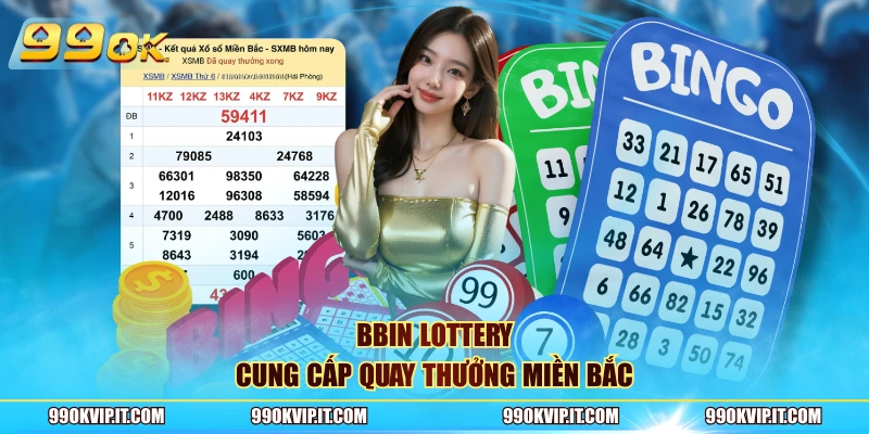Xổ Số Miền Bắc BBin Lottery cung cấp quay thưởng miền Bắc
