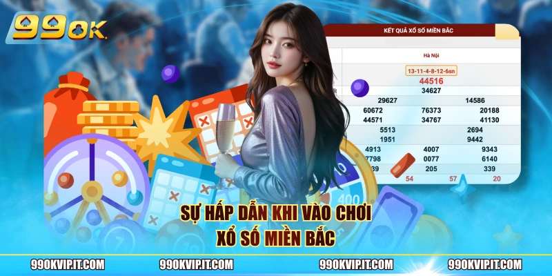 Xổ Số Miền Bắc Sự hấp dẫn khi vào chơi xổ số miền bắc